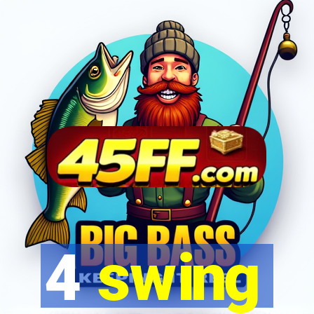 4 swing